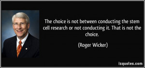 quote-the-choice-is-not-between-conducting-the-stem-cell-research-or ...