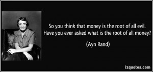 ... root of all evil. Have you ever asked what is the root of all money
