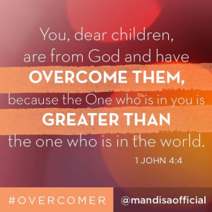 John 4:4 # the overcomer. First thing I read this morning; ) Its ...