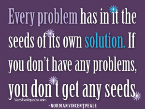 ... solution. If you don’t have any problems, you don’t get any seeds