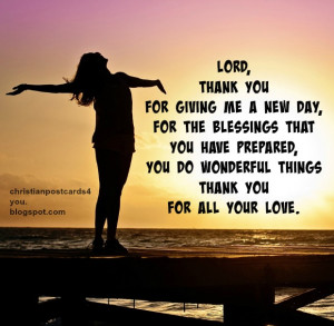Lord, thank you for giving me a new day,