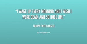 quote-Tammy-Faye-Bakker-i-wake-up-every-morning-and-i-8566.png