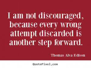 Quotes about inspirational - I am not discouraged, because every wrong ...