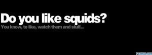 Covers Funny Squid Quote Facebook Cover Timeline Photo Banner For