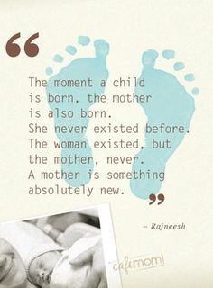 The moment a child is born... Mothers Day Quotes