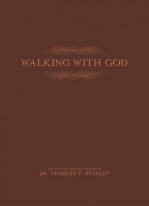 Walking With God, Dr. Charles F. Stanley