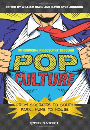 ... Through Pop Culture: From Socrates to South Park, Hume to House