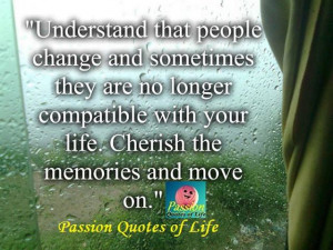 Understand that people change ...