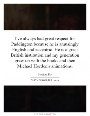 ... with the books and then Michael Horden's animations Picture Quote #1