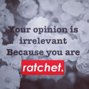 You Opinion Irrelevant