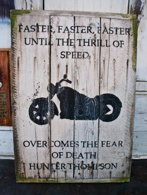 Rustic Motorcycle Hunter Thompson Quote Sign by bradbutler2, $110.00