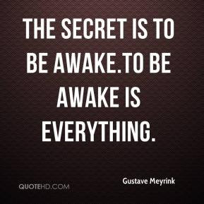 gustave meyrink quotes to be awake is everything gustave meyrink