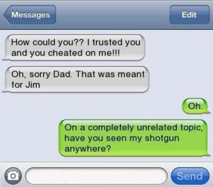 ... done right, a funny text from daughter to father, father of the year