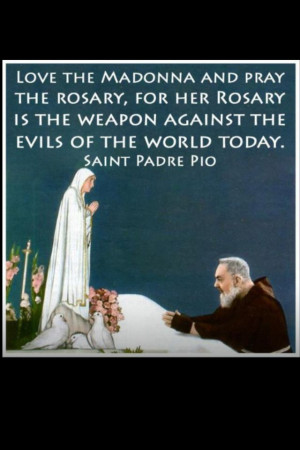 Pray the Rosary - Padre Pio