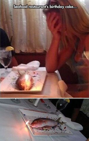 Never Ask For A Birthday Cake In A Seafood Restaurant