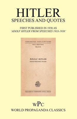Hitler Speeches And Quotes / First Published In 1938 As 'Adolf Hitler ...
