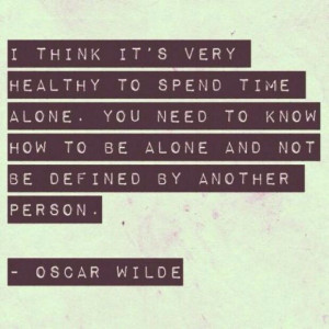 Alone time. Oscar Wilde