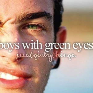 Boys With Green Eyes Quotes...