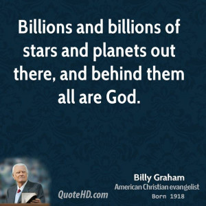 Billions and billions of stars and planets out there, and behind them ...