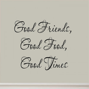 Good Friends Good Food Good Times Decal Kitchen Decor Wall Sticker ...