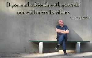 Advice Quotes-Thoughts-Maxwell Maltz-Friendship Quotes-Best Quotes