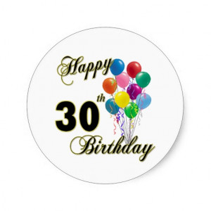 Happy 30th Birthday Gifts and Birthday Apparel Stickers