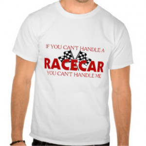 Racing Sayings T-shirts & Shirts