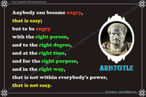 ... Be Angry With The Right Person And To The Right Degree - Emotion Quote
