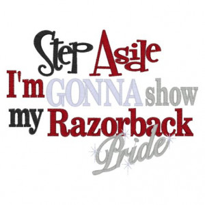 Sayings (3861) Step aside Razorback Pride 5x7