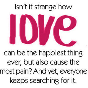 ... The Most Pain! And Yet, Everyone Keeps Searching For It ~ Love Quote