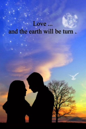 Earth will be turn Love quotes and sayings for him from heart