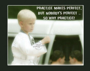 Practice makes perfect, But nobody’s perfect