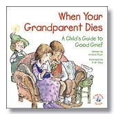 your grandparent dies a child s guide to grief losing a grandparent ...
