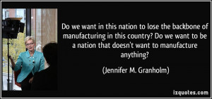 Do we want in this nation to lose the backbone of manufacturing in ...