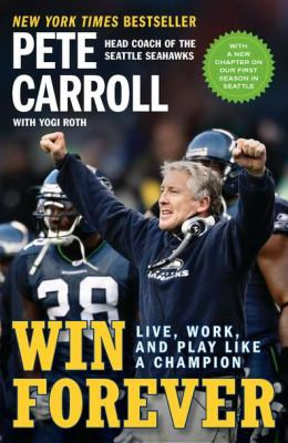 Win Forever: Live, Work, and Play Like a Champion 9781591844167