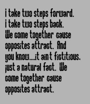Opposites Attract Love Quotes Paula abdul - opposites