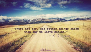 Source: http://www.ibelieve.com/inspirations/far-better-things-ahead ...