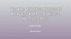 quote-Isaac-Mizrahi-all-i-want-are-high-heels-high-45754.png
