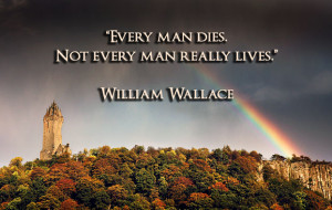 william-wallace ~ the line that changes so many things for me!!!