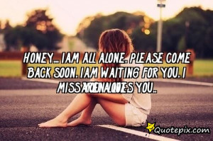 Waiting For You To Come Back Quotes Please come back soon,