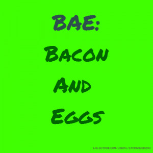 BAE: Bacon And Eggs