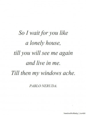 Pablo Neruda Love Quotes Tumblr: Pablo Neruda Love Quotes In Spanish ...