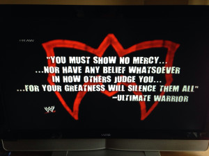 WWE Ultimate Warrior Quote