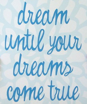 Dream-until-your-dreams-come-true