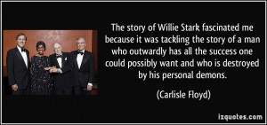 story of Willie Stark fascinated me because it was tackling the story ...