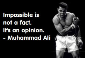Muhammad Ali Quotes Impossible Muhammad ali: impossible is