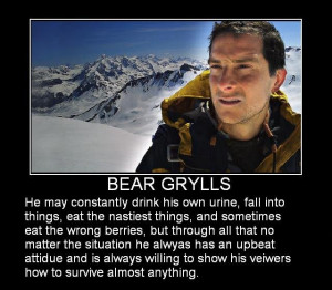 Bear Grylls Quotes