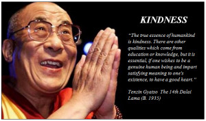 The Dalai Lama known for endorsing “kindness” as the human way of ...