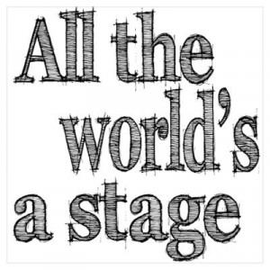 ... > Wall Art > Posters > All the World's a Stage Wall Art Poster