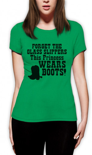 Forget-Glass-Slippers-This-Princess-Wears-Boots-Women-T-Shirt-COUNTRY ...
